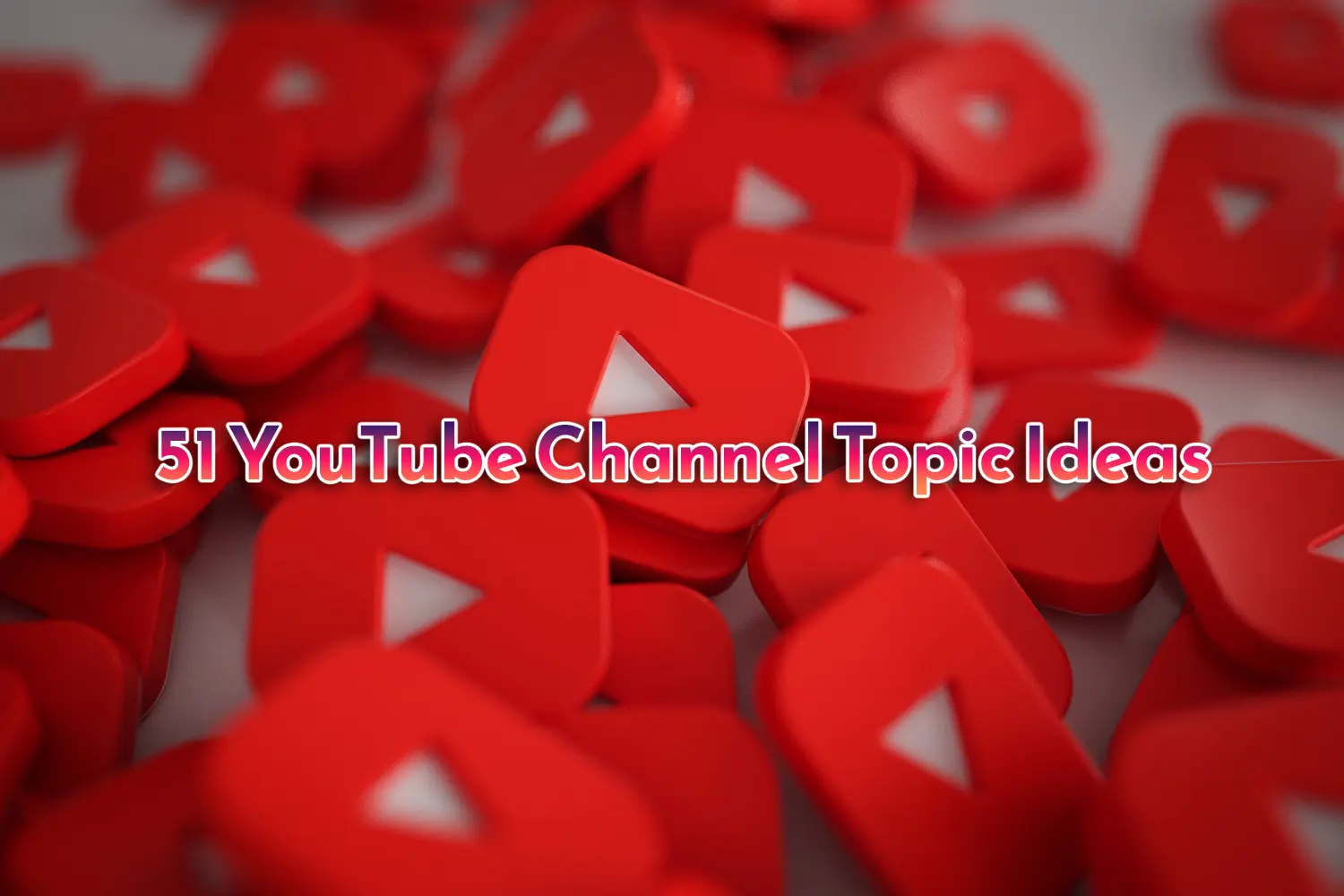 51 Youtube Channel Topic Ideas